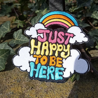 Happy To Be Here Embroidered Patch