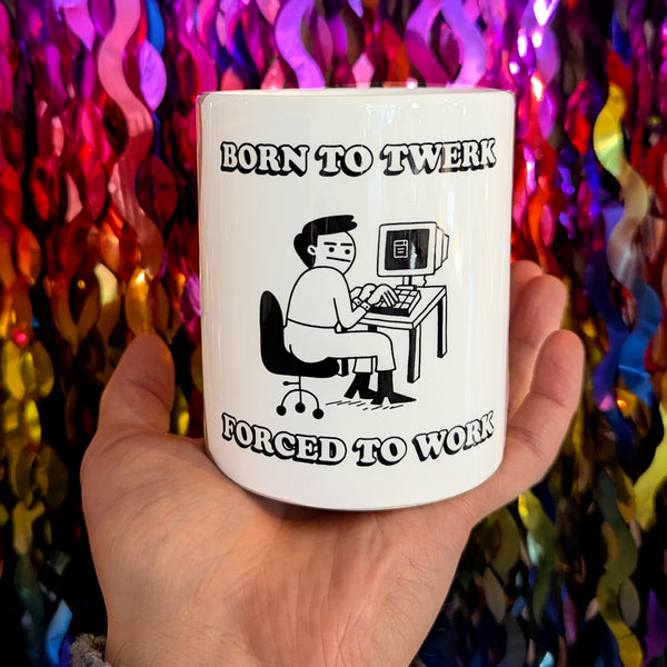 Born To Twerk Mug
