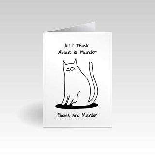 Minimalist hand-drawn cat card featuring a black cat illustration and the playful quote ‘All I Think About is Murder – Boxes and Murder.’ A unique, handmade design for true crime enthusiasts and cat lovers—perfect as a personal and artistic gift.