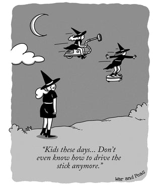 Cartoon of a witch looking at two other witches with a humorous quote.