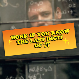 A person looking at a colorful bumper sticker with the text ‘HONK IF YOU KNOW THE LAST DIGIT OF π’ in bold yellow letters on an orange gradient background, adorned with sparkle emojis. The sticker’s witty mathematical joke and vibrant design make it a must-have for fans of nerd culture, STEM humor, and unique car decals. A durable, waterproof sticker that’s sure to turn heads.