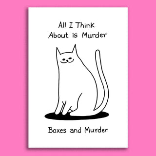 Vibrant hand-drawn greeting card with a black cat and the humorous text ‘All I Think About is Murder – Boxes and Murder’ on a cream background. A funny, artistic, and authentic gift for people with a taste for dark humor and love for pets.