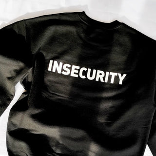 Insecurity Unisex Sweatshirt