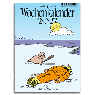 A weekly calendar cover for 'Wochenkalender 2027' by War Peas, featuring a cartoon seal holding a club on a snowy landscape with an orange-suited figure lying on the ground. The text 'Edition Moderne' appears at the bottom.