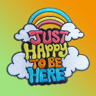 Happy To Be Here Embroidered Patch