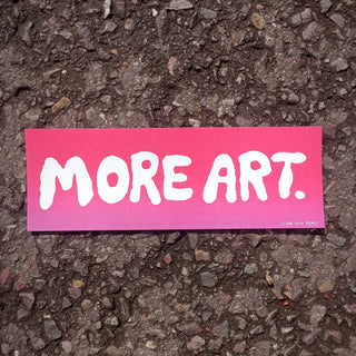 More Art Bumper Sticker